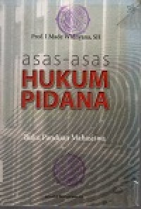 Asas-asas hukum pidana: buku panduan mahasiwa