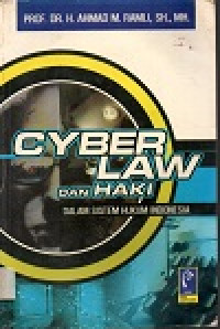 Cyber Law dan HAKI: dalam sistem hukum Indonesia