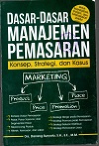 Dasar-Dasar Manajemen Pemasaran: konsep, strategi dan kasus