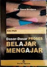 Dasar-dasar proses belajar mengajar