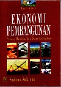 Ekonomi pembangunan: proses, masalah dan dasar kebijakan