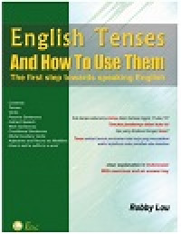English tenses and how to use them the first step towards speaking english
