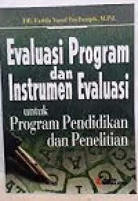 Evaluasi program dan instrumen evaluasi untuk program pendidikan dan penelitian