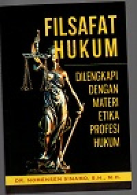 Filsafat Hukum: dilengkapi dengan materi etika profesi hukum