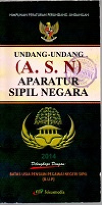 Himpunan peraturan perundang-undangan: Undang-undang ASN aparatur sipil negeri