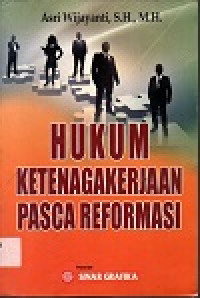 Hukum Ketenagakerjaan Pasca Reformasi