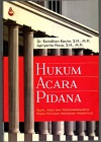 Hukum acara pidana: teori, asas dan perkembangannya pasca putusan mahkamah konstitusi