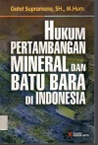 Hukum pertambangan mineral dan batu bara di Indonesia