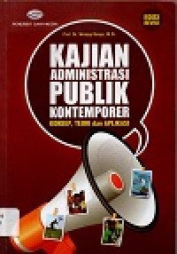 Kajian administrasi publik kontemporer: konsep, teori dan aplikasi