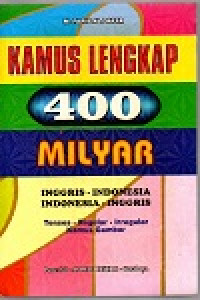 Kamus lengkap 400 milyar: inggris-indonesia  indonesia-inggris