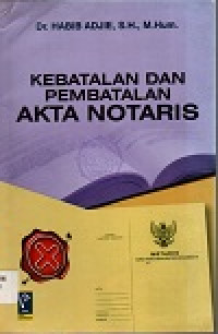 Kebatalan dan pembatalan akta notaris