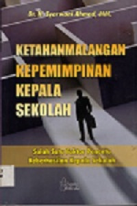 Ketahananmalangan kepemimpinan kepala sekolah: salah satu faktor penentu keberhasilan kepala sekolah