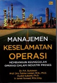 Manajemen keselamatan operasi: membangun keunggulan operasi dalam industri proses