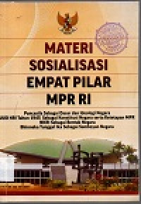 Materi sosialisasi empat pilar MPR RI: pancasila sebagai dasar dan ideologi negara UUD NRI Tahun 1945 sebagai konstitusi negara serta ketetapan MPR NKRI sebagai bentuk negara Bhinneka tunggal ika sebagai semboyan negara