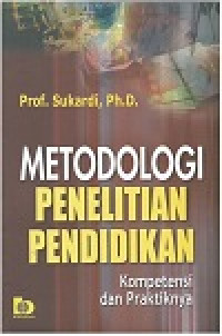 Metodologi penelitian pendidikan: kompetensi dan praktiknya