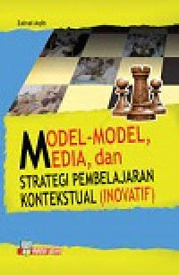Model-model media dan startegi pembelajaran kontekstual (inovatif)