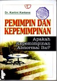 Pemimpin dan kepemimpinan: apakah kepemimpinan abnormal itu?