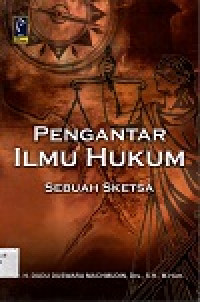 Pengantar ilmu hukum: sebuah sketsa