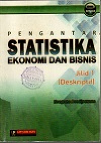 Pengantar statistika ekonomi dan bisnis Jilid 1 (deskriptif)