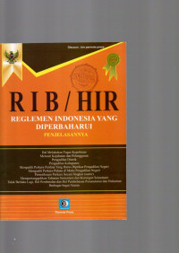 RIB Reglemen Indonesia yang diperbahararui/HIR Herzien inlandsch reglement: penjelasannya. hal melakukan tugas kepolisian dll