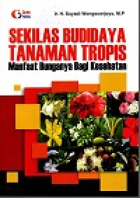 Sekilas budidaya tanaman tropis: manfaat bunganya bagi kesehatan