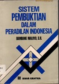Sistem pembuktian dalam peradilan indonesia