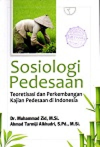Sosiologi pedesaan: teoretisasi dan perkembangan kajian pedesaan di Indonesia