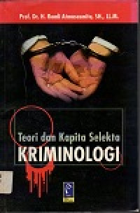 Teori dan kapita selekta kriminologi