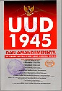 UUD 1945 dan amandemennya: naskah resmi dari sekretariat jenderal MPR RI
