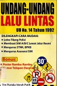 Undang-undang lalu lintas, UU No 14 tahun 1992: dilengkapi cara mudah, lolos tilang polisi, membuat SIM A/B/C lewat jalur resmi, mengurus STNK, BPKB, mengurus asuransi SIM