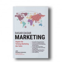 Dasar-dasar marketing: segala hal tentang marketing dan sales