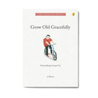 Grow old gracefully