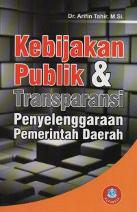 Kebijakan publik dan transparansi penyelenggaraan pemerintah daerah