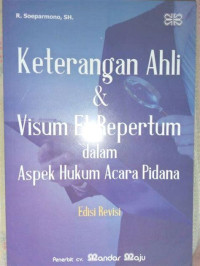 Keterangan ahli dan visum et repertum dalam aspek hukum acara pidana