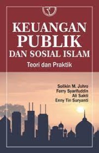 Keuangan publik dan sosial islam: teori dan praktik