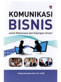 Komunikasi Bisnis: untuk mahasiswa dan kalangan umum