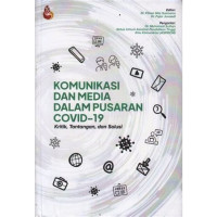 Komunikasi dan media dalam pusaran covid-19:  kritik, tantangan, da solusi