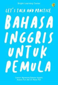 Let's talk and practice bahasa inggris untuk pemula