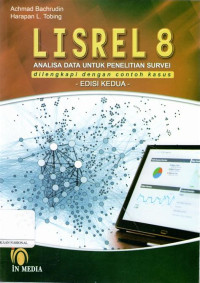 Lisrel 8: analisa data untuk penelitian servei dilengkapi dengan contoh kasus