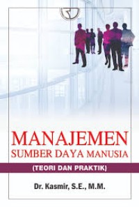 Manajemen sumber daya manusia: teori dan praktik