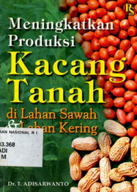 Meningkatkan produksi kacang tanah di lahan sawah & lahan kering