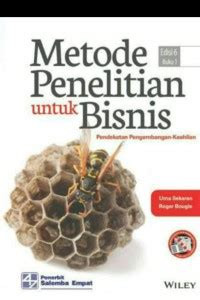 Metode Penelitian Untuk Bisnis : pendekatan pengembangan-keahlian (Buku 1)