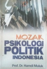 Mozaik psikologi politik indonesia