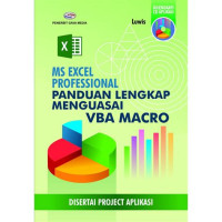 Ms excel professional; panduan lengkap menguasai vba macro