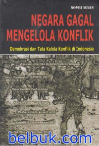 Negara gagal mengelola konflik: demokrasi dan tata kelola konflik di Indonesia