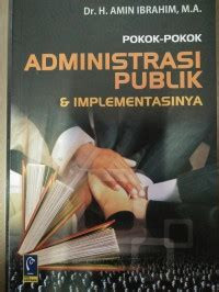 Pokok-pokok administrasi publik dan implementasinya