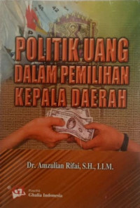 Politik Uang dalam Pemilihan Kepala Daerah