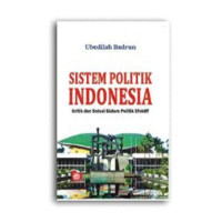 Sistem politik indonesia: kritik dan solusi sistem politik efektif