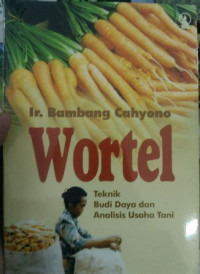 Wortel: teknik budi daya dan analisis usaha tani