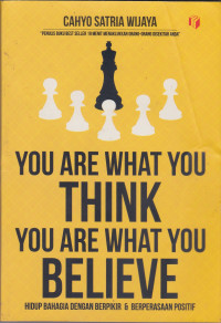 You are what you think you are what you believe